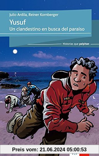Yusuf: Un clandestino en busca del paraiso. Spanische Lektüre für das 3. und 4. Lernjahr (Historias que palpitan)